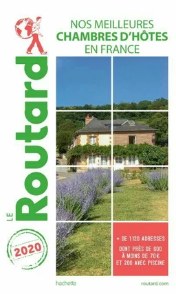 Guide du Routard nos meilleures chambres d'hôtes en France 2020