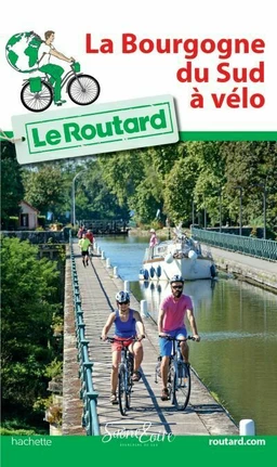 Guide du Routard La Bourgogne du Sud à vélo