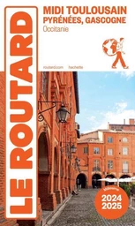 Guide du Routard Midi Toulousain 2024/25